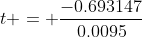 t = \frac{-0.693147}{0.0095}