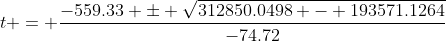 t = \frac{-559.33 \pm \sqrt{312850.0498 - 193571.1264}}{-74.72}