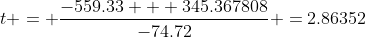 t = \frac{-559.33 + 345.367808}{-74.72} =2.86352