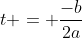 t = \frac{-b}{2a}