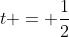 t = \frac{1}{2}