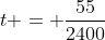 t = \frac{55}{2400}