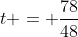 t = \frac{78}{48}