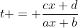 t = \frac{cx+d}{ax+b}