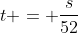 t = \frac{s}{52}