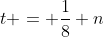 t = \frac18 n