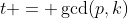 t = \gcd(p,k)