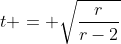 t = \sqrt{\frac{r}{r-2}}\; x