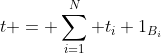 t = \sum_{i=1}^N t_i 1_{B_i}