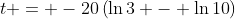t = -20\left(\ln{3} - \ln{10}\right)