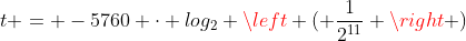 t = -5760 \cdot log_2 \left ( \frac{1}{2^{11}} \right )