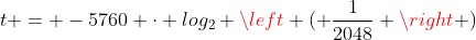 t = -5760 \cdot log_2 \left ( \frac{1}{2048} \right )