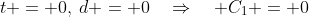 t = 0,\:d = 0\quad\Rightarrow\quad C_1 = 0