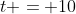 t = 10