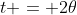t = 2\theta