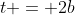 t = 2b