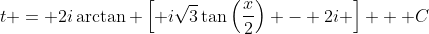 t = 2i\arctan{ \left[ i\sqrt{3}\tan{\left(\frac{x}{2}\right)} - 2i \right] } +C