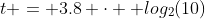 t = 3.8 \cdot  log_2(10)