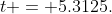 t = 5.3125.
