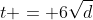 t = 6\sqrt{d}