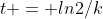 t = ln2/k