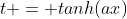 t = tanh(ax)