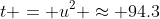 t = u^2 \approx 94.3