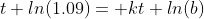 t ln(1.09)= kt ln(b)