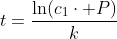 t=\frac{\ln(c_1\cdot P)}{k}