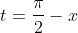 t=\frac{\pi}{2}-x