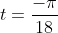 t=\frac{-\pi}{18}