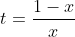 t=\frac{1-x}x