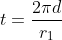 t=\frac{2\pi{d}}{r_1}