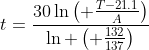 t=\frac{30\ln\left( \frac{T-21.1}{A}\right)}{\ln \left( \frac{132}{137}\right)}