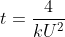 t=\frac{4}{kU^2}