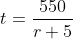 t=\frac{550}{r+5}