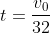 t=\frac{v_0}{32}
