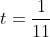 t=\frac1{11}