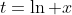 t=\ln x