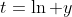 t=\ln y