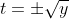 t=\pm\sqrt{y}