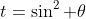 t=\sin^2 \theta