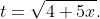 t=\sqrt{4+5x}.