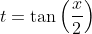 t=\tan\left(\frac{x}{2}\right)