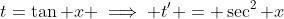 t=\tan x \implies t' = \sec^2 x