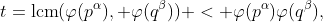 t=\text{lcm}(\varphi(p^{\alpha}), \varphi(q^{\beta})) < \varphi(p^{\alpha})\varphi(q^{\beta}),