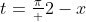 t=\tfrac\pi 2-x