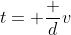 t= \frac {d}{v}