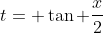 t= \tan \frac{x}{2}