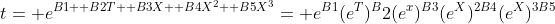 t= e^{B1+ B2T+ B3X+ B4X^2+ B5X^3}= e^{B1}(e^{T})^B2(e^x)^{B3}(e^X)^{2B4}(e^X)^{3B5}